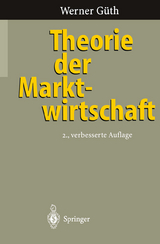 Theorie der Marktwirtschaft - Güth, Werner