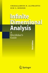 Infinite Dimensional Analysis - Charalambos D. Aliprantis, Kim C. Border