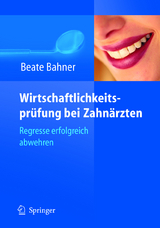 Wirtschaftlichkeitsprüfung bei Zahnärzten - Beate Bahner