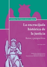 La encrucijada histórica de la justicia. Retos y perspectivas. Foro Paipa 2009 - Carlos Julio Pineda