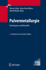 Pulvermetallurgie - Schatt, Werner; Wieters, Klaus-Peter; Kieback, Bernd