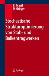 Stochastische Strukturoptimierung von Stab- und Balkentragwerken - Kurt Marti, Detlef Gröger