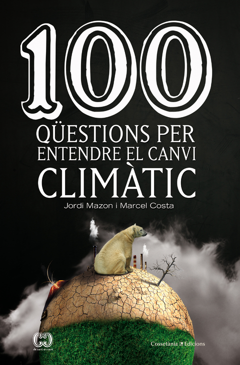 100 qüestions per entendre el canvi climàtic - Jordi Mazon, Marcel Costa