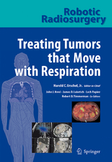 Robotic Radiosurgery. Treating Tumors that Move with Respiration - 