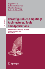 Reconfigurable Computing: Architectures, Tools, and Applications - 