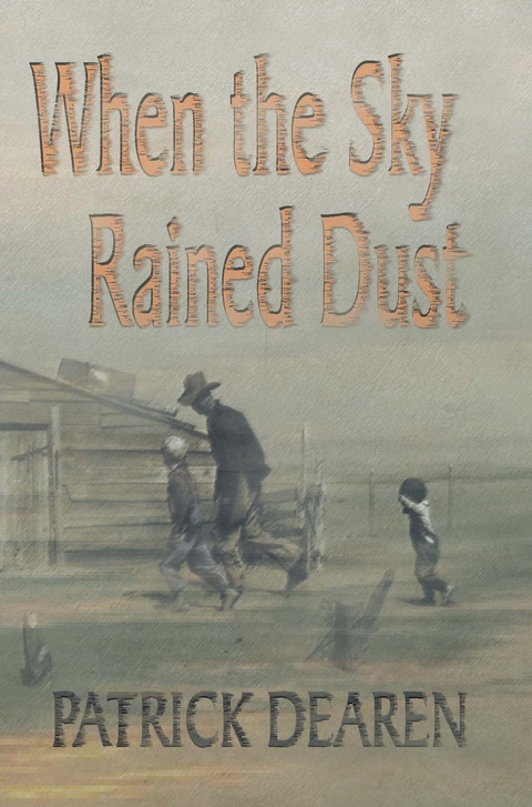 When the Sky Rained Dust -  Patrick Dearen