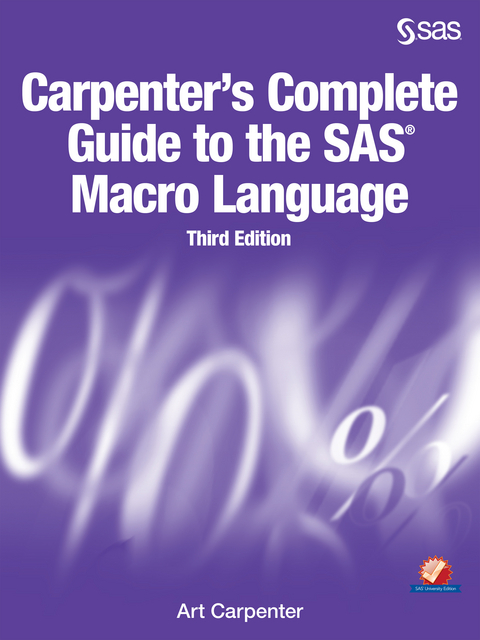 Carpenter's Complete Guide to the SAS Macro Language, Third Edition -  Art Carpenter