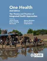 One Health : The Theory and Practice of Integrated Health Approaches - 