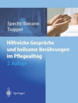 Hilfreiche Gespräche und heilsame Berührungen im Pflegealltag - Monika Specht-Tomann, Doris Tropper