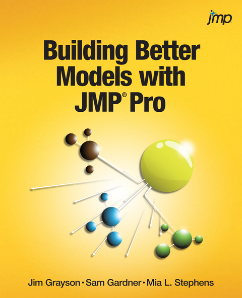 Building Better Models with JMP Pro - Jim Grayson, Sam Gardner, Mia Stephens