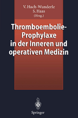 Thromboembolie-Prophylaxe in der Inneren und operativen Medizin - 