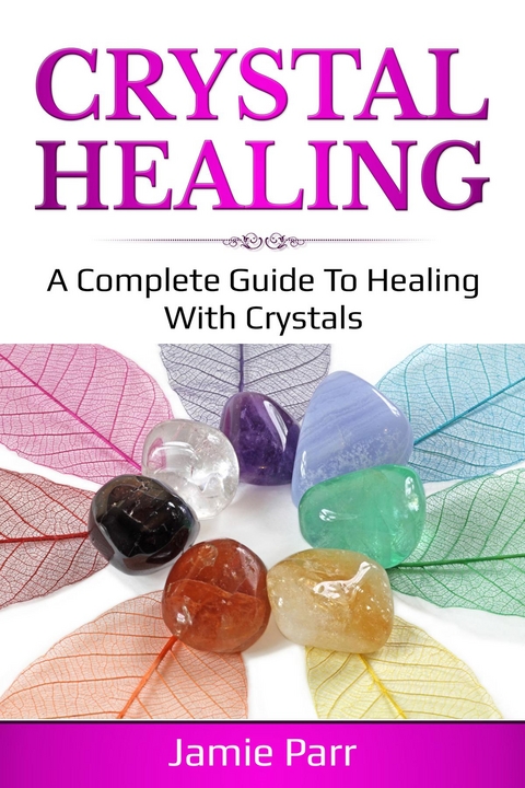 Crystal Healing -  Jamie Parr