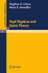 Hopf Algebras and Galois Theory - Stephen U. Chase, Moss E. Sweedler