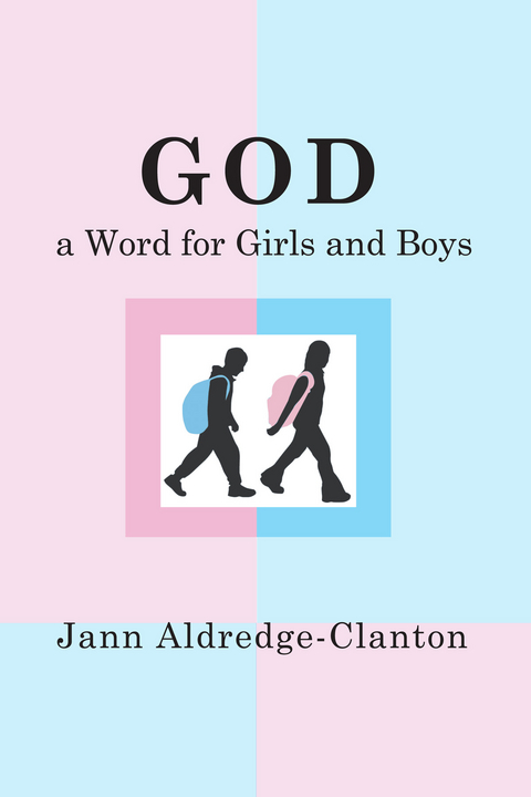 God, A Word for Girls and Boys -  Jann Aldredge-Clanton