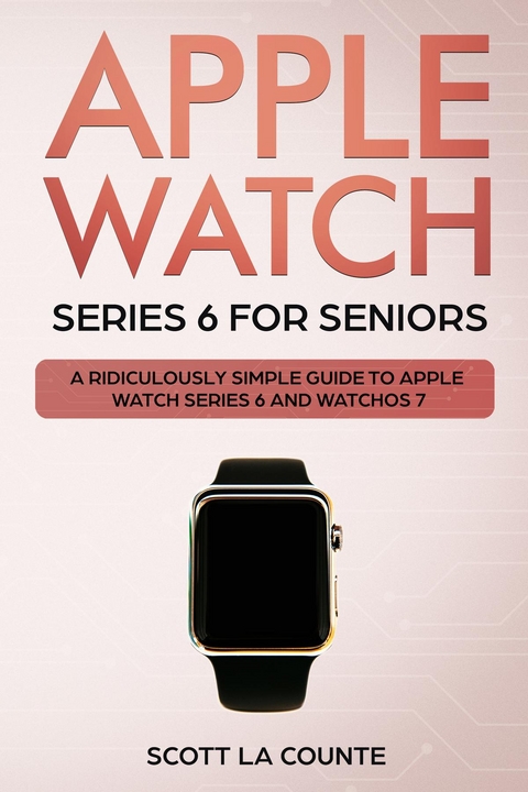 Apple Watch Series 6 For Seniors - Scott La Counte