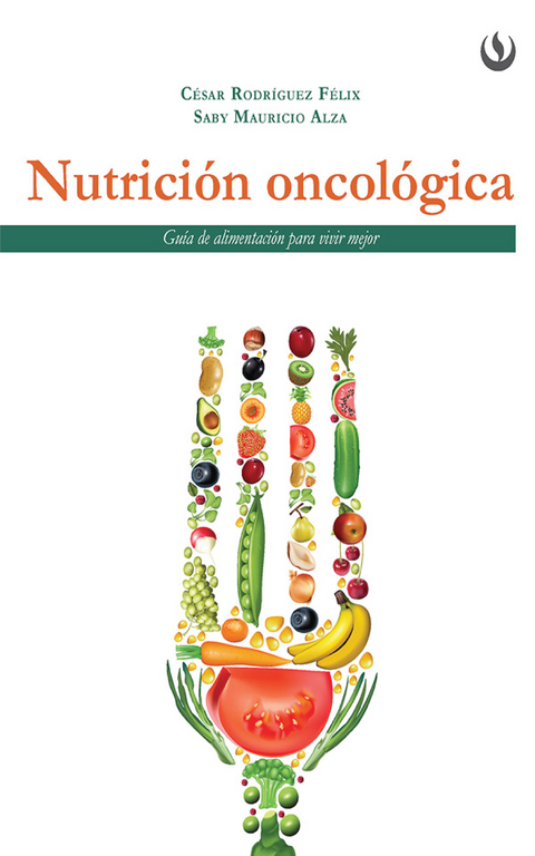 Nutrición oncológica - César Rodríguez Félix, Saby Mauricio Alza