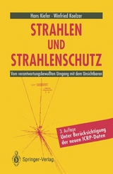 Strahlen und Strahlenschutz - Kiefer, Hans; Koelzer, Winfried