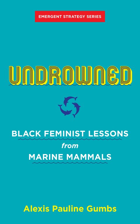 Undrowned -  Alexis Pauline Gumbs