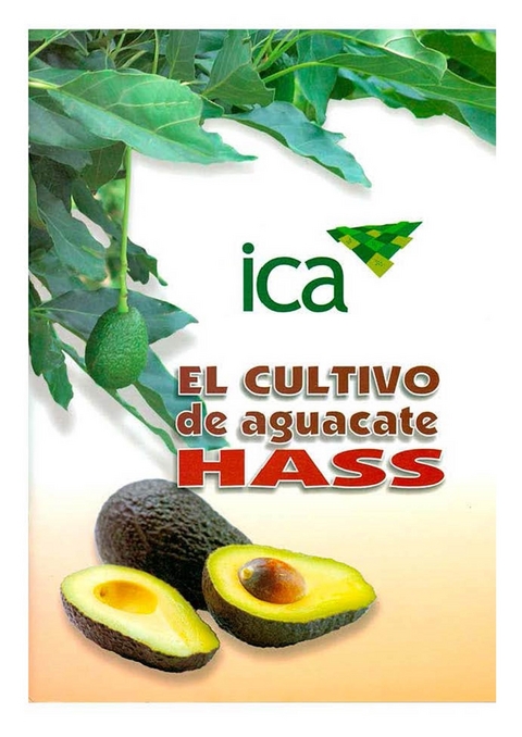 El cultivo de aguacate Hass - Instituto Colombiano Agropecuario