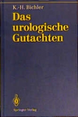 Das urologische Gutachten - Karl H Bichler