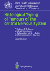 Histological Typing of Tumours of the Central Nervous System - Paul Kleihues, P.C. Burger, B.W. Scheithauer