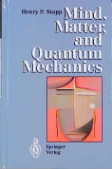 Mind, Matter and Quantum Mechanics - Henry P. Stapp