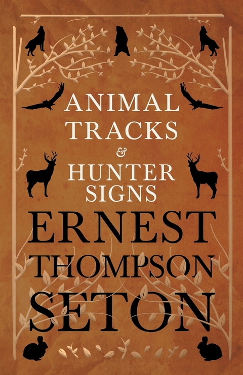 Animal Tracks and Hunter Signs -  Ernest Thompson Seton