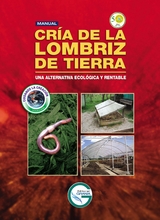 Manual cría de la lombriz de tierra. Una alternativa ecológica rentable - Mary Ruth García Conde