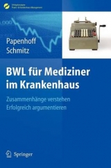 BWL für Mediziner im Krankenhaus - Mike Papenhoff, Frank Schmitz