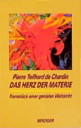 Das Herz der Materie - Pierre Teilhard de Chardin