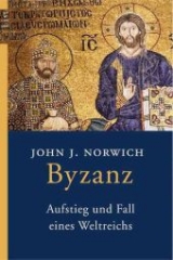 Byzanz - John J. Norwich