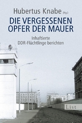 Die vergessenen Opfer der Mauer - Hubertus Knabe