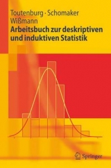 Arbeitsbuch zur deskriptiven und induktiven Statistik - Helge Toutenburg, Michael Schomaker, Malte Wißmann, Christian Heumann