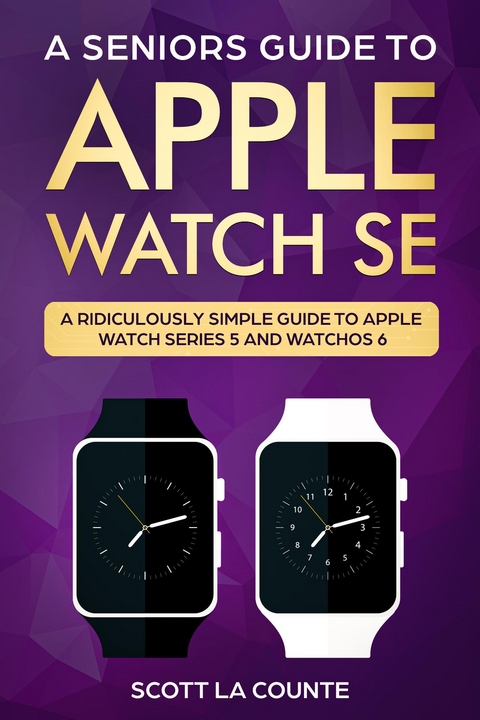 A Seniors Guide To Apple Watch SE - Scott La Counte