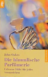 Die himmlische Parfümerie - John Oakes