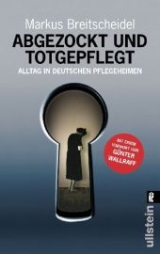 Abgezockt und totgepflegt - Markus Breitscheidel