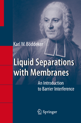 Liquid Separations with Membranes - Karl W. Böddeker