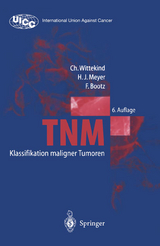 TNM Klassifikation maligner Tumoren - Wittekind, Ch.; Meyer, H.-J.; Bootz, F.