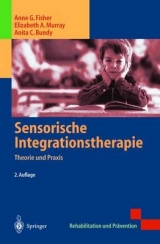 Sensorische Integrationstherapie - Anne G. Fisher, Elizabeth A. Murray, Anita C. Bundy