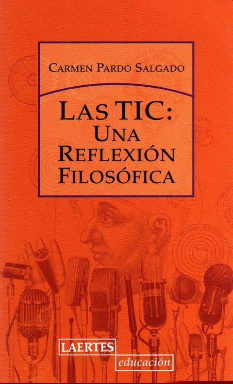 Las TIC: una reflexión filosófica - Carmen Pardo Salgado