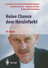 Keine Chance dem Herzinfarkt - Manfred Scholz