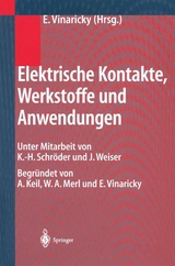 Elektrische Kontakte, Werkstoffe und Anwendungen - Keil, A.; Merl, W.A.; Vinaricky; Vinaricky, Eduard