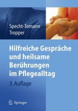 Hilfreiche Gespräche und heilsame Berührungen im Pflegealltag - Monika Specht-Tomann, Doris Tropper