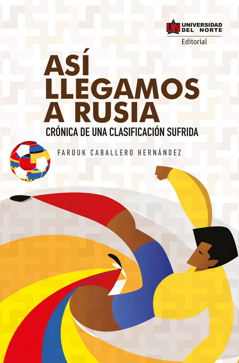 Así llegamos a Rusia - Farouk Caballero Hernández