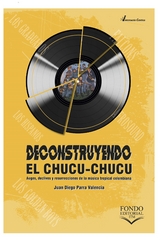 Deconstruyendo el chucu-chucu -  Juan Diego Parra Valencia