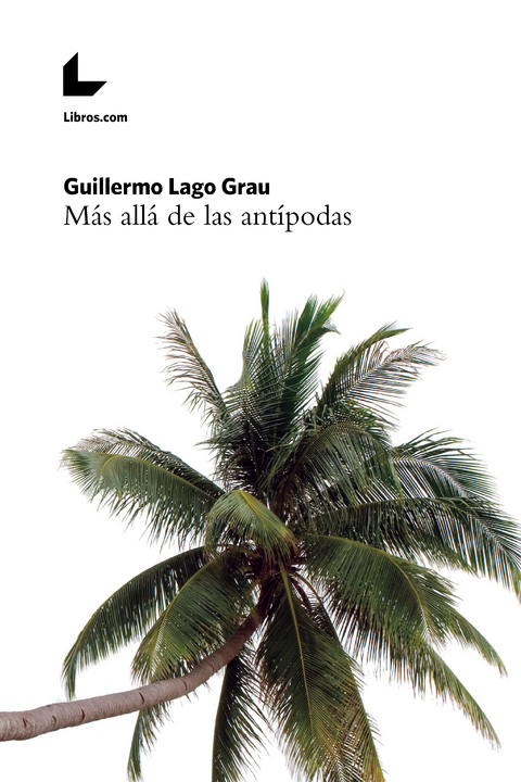 Más allá de las antípodas - Guillermo Lago Grau