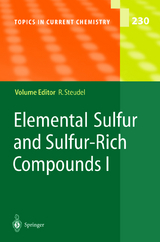 Elemental Sulfur and Sulfur-Rich Compounds I - 