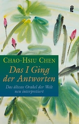 Das I Ging der Antworten - Chao-Hsiu Chen