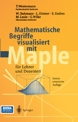 Mathematische Begriffe visualisiert mit Maple - Westermann, T.; Buhmann, W.; Diemer, L.; Endres, E.; Laule, M.; Wilke, G.