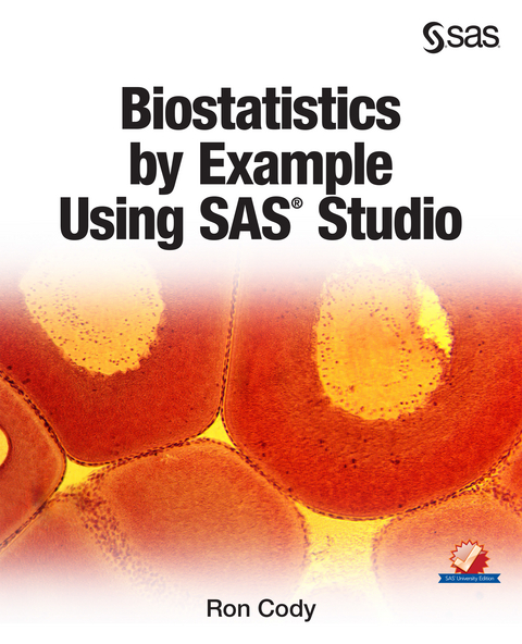 Biostatistics by Example Using SAS Studio -  Ron Cody